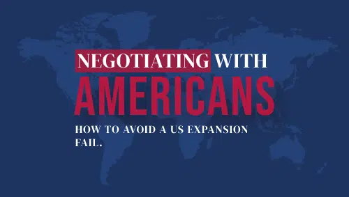 Négocier avec les Américains&nbsp;: comment éviter un échec de l’expansion américaine